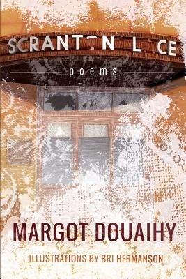 Scranton Lace by Douaihy, Margot