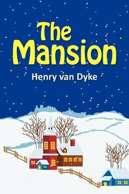 The Mansion by Van Dyke, Henry