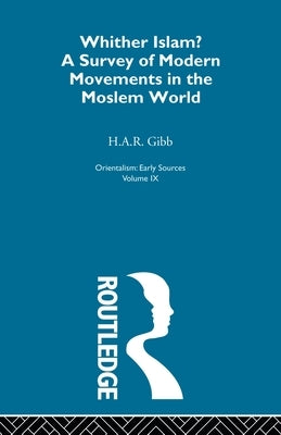 Whither Islam: Orientalism V 9 by Gibb, H. A. R.