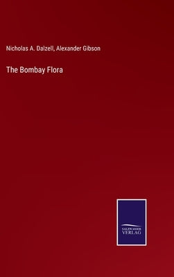The Bombay Flora by Dalzell, Nicholas a.