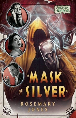 Mask of Silver: An Arkham Horror Novel by Jones, Rosemary