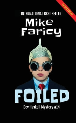 Foiled: Dev Haskell Private Investigator Book 14, Second Edition by Faricy, Mike