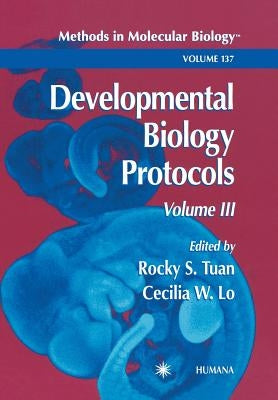 Developmental Biology Protocols: Volume III by Tuan, Rocky S.