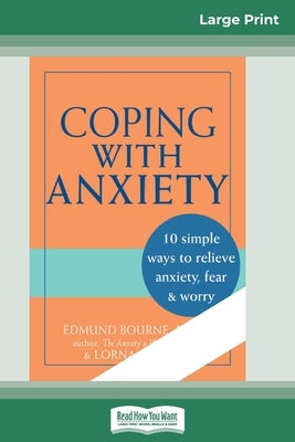 Coping with Anxiety (16pt Large Print Edition) by Bourne, Edmund J.