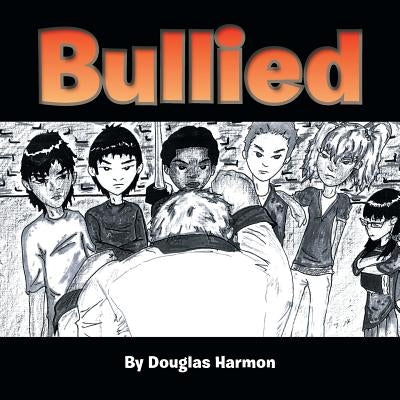 Bullied by Harmon, Douglas