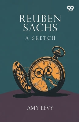 Reuben Sachs A Sketch by Levy, Amy