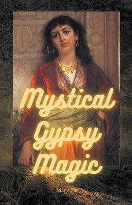 Mystical Gypsy Magic by Pie, Mags