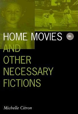 Home Movies and Other Necessary Fictions: Volume 4 by Citron, Michelle