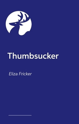 Thumbsucker by Fricker, Eliza