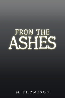 From the Ashes by Thompson, M.