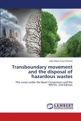Transboundary movement and the disposal of hazardous wastes by Cruz Chavira, Julio César
