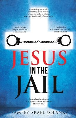 Jesus in the Jail by Solanky, Sameeyisrael