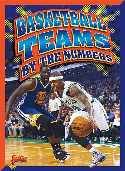 Basketball Teams by the Numbers by Grace, Nicki Clausen