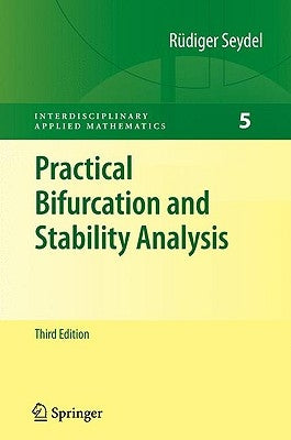 Practical Bifurcation and Stability Analysis by Seydel, Rüdiger U.