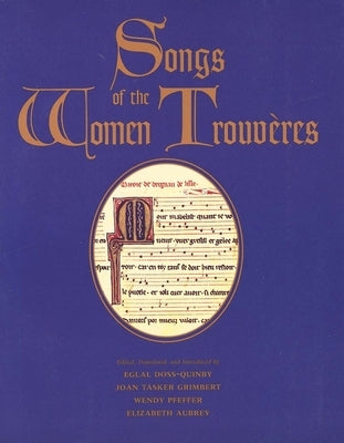 Songs of the Women Trouveres by Doss-Quinby, Eglal