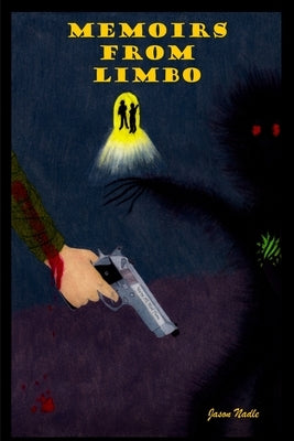 Memoirs From Limbo by Nadle, Jason