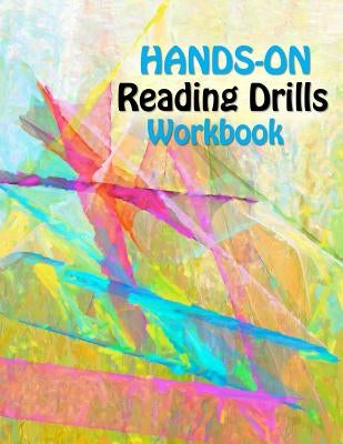 Hands On Reading Drills: Raise Reading Test Scores with Phonemic Awareness Drills, Phonics Drills, Sight Words and Cognitive Skills Exercises by Sharp, Bridgette