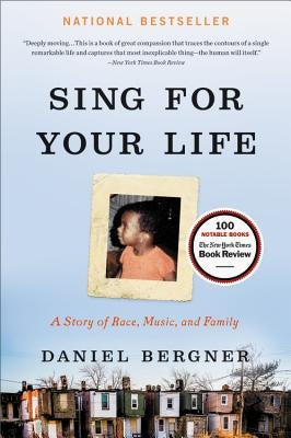 Sing for Your Life: A Story of Race, Music, and Family by Bergner, Daniel