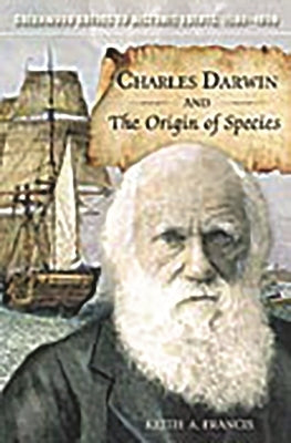 Charles Darwin and the Origin of Species by Francis, Keith A.