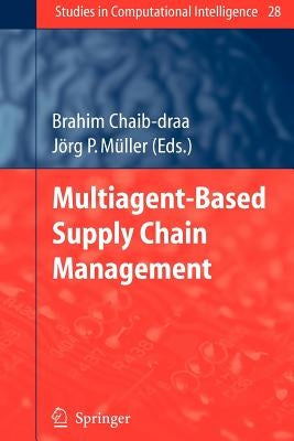 Multiagent Based Supply Chain Management by Chaib-Draa, Brahim