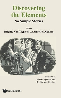 Discovering the Elements: No Simple Stories by Tiggelen Brigitte Van