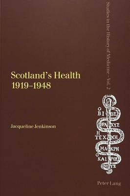 Scotland's Health 1919-1948 by Webster, Charles