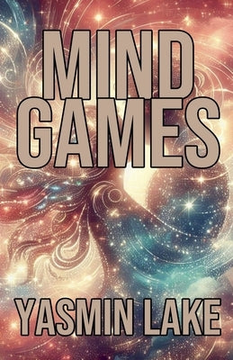 Mind Games by Lake, Yasmin