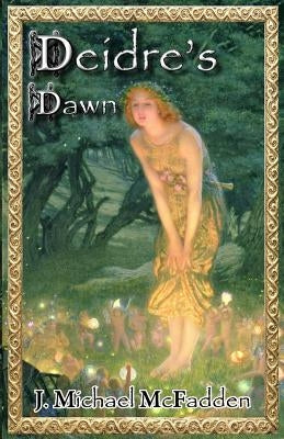 Deidre's Dawn: Book 1 of The Enchantment by McFadden, J. Michael