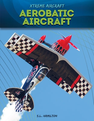 Aerobatic Aircraft by Hamilton, S. L.