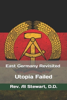 East Germany Revisited: Socialism: A Deadly Mistake by Stewart D. D., Al