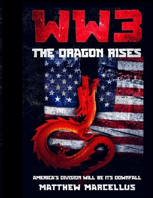 World War 3: The Dragon Rises by Marcellus, Matthew
