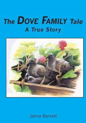 The Dove Family Tale by Barrett, Jalma