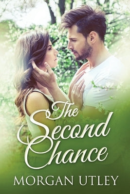 The Second Chance by Utley, Morgan