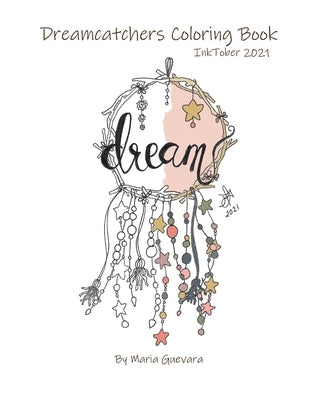 Dreamcatchers Coloring Book: Inktober 2021 by Guevara, Maria