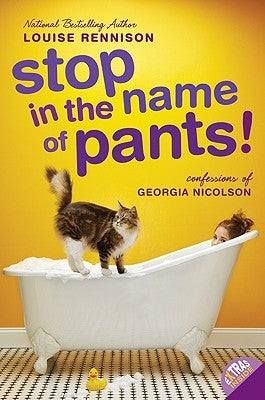 Stop in the Name of Pants! by Rennison, Louise