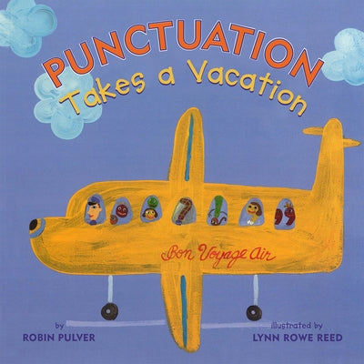 Punctuation Takes a Vacation by Pulver, Robin