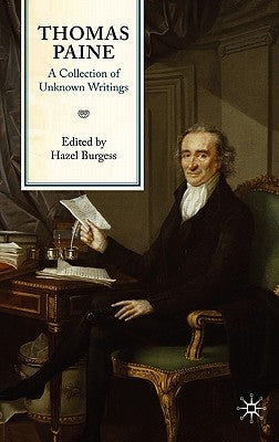 Thomas Paine: A Collection of Unknown Writings by Burgess, H.