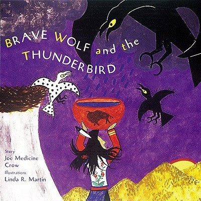 Brave Wolf and the Thunderbird: Tales of the People by Medicine Crow, Joe