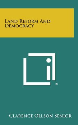 Land Reform and Democracy by Senior, Clarence Ollson