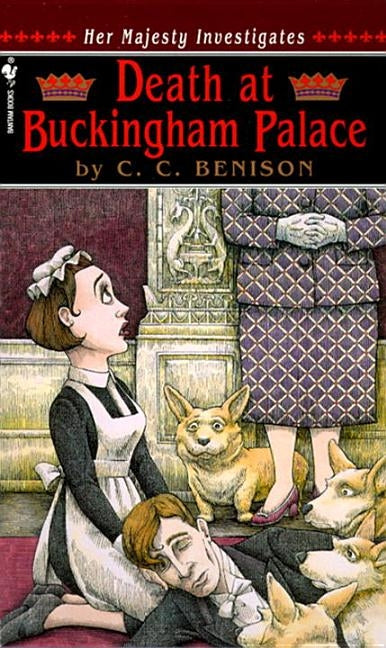 Death at Buckingham Palace: Her Majesty Investigates by Benison, C. C.