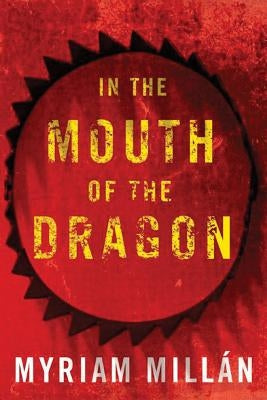 In the Mouth of the Dragon by Millán, Myriam