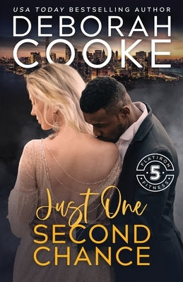Just One Second Chance: A Contemporary Romance by Cooke, Deborah