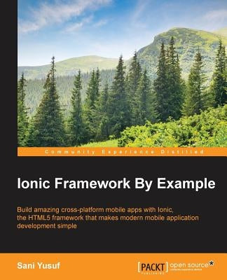 Ionic Framework By Example by Yusuf, Sani