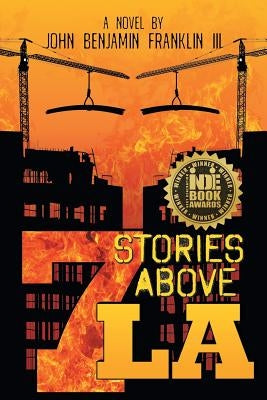 Seven Stories Above La by Franklin, John Benjamin, III