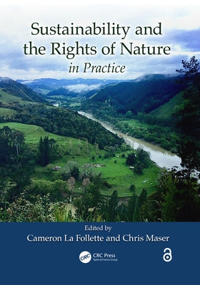 Sustainability and the Rights of Nature in Practice by La Follette, Cameron