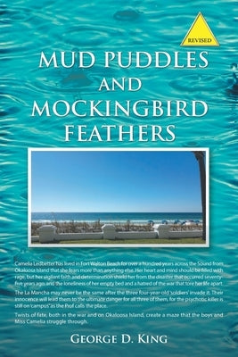 Mud Puddles and Mockingbird Feathers and The Sky is Crying: Two Novels in One by King, George D.
