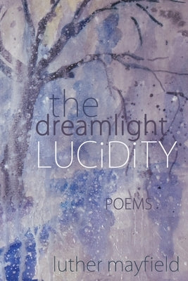 The Dreamlight Lucidity by Mayfield, Luther