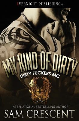 My Kind of Dirty by Crescent, Sam