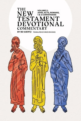 The New Testament Devotional Commentary, Volume 2: John, Acts, Romans, 1 & 2 Corinthians by Giertz, Bo