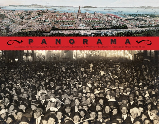 Panorama: Tales of San Francisco's 1915 Pan-Pacific International Exposition by Bruno, Lee
